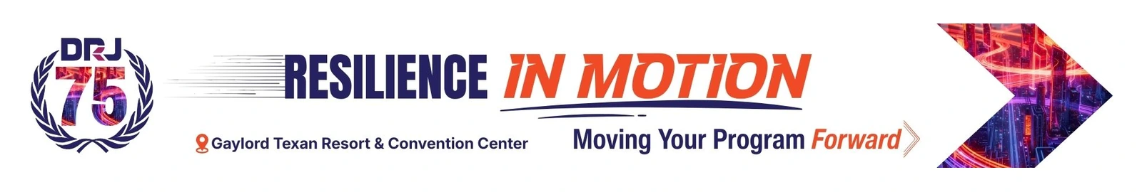 DRJ 75: Resilience in Motion, Moving Your Program Forward, Gaylord Texan Resort & Convention Center